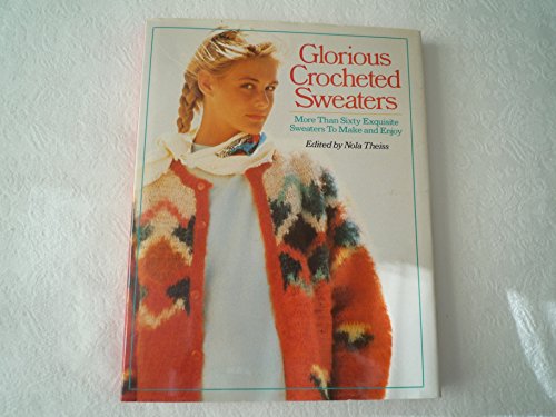 Glorious Crocheted Sweaters