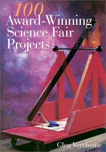 100 Award-winning Science Fair Projects