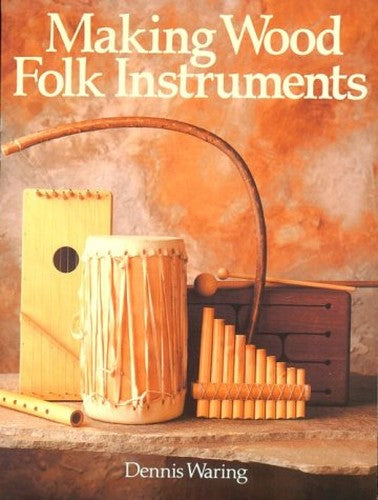 MAKING WOOD FOLK INSTRUMENTS