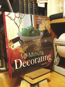 10-minute Decorating: 176 Fabulous Shortcuts with Style 