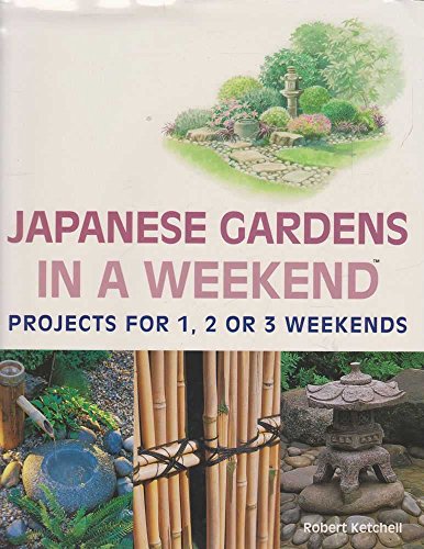 Japanese Gardens in a Weekend(r)