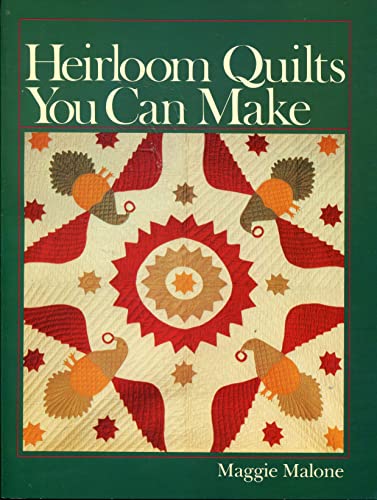 Heirloom Quilts You Can Make