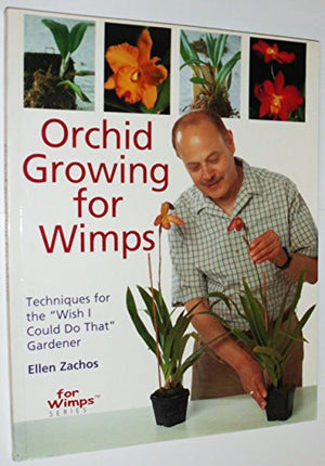 ORCHID GROWING FOR WIMPS