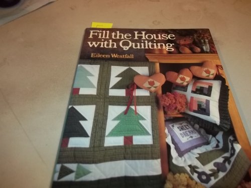 FILL THE HOUSE WITH QUILTING
