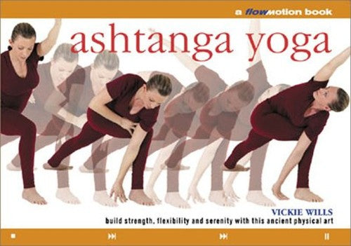 Ashtanga Yoga: A Flowmotion(tm) Book