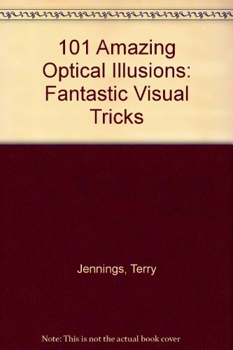 101 Amazing Optical Illusions