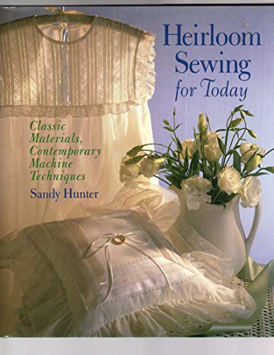 HEIRLOOM SEWING FOR TODAY