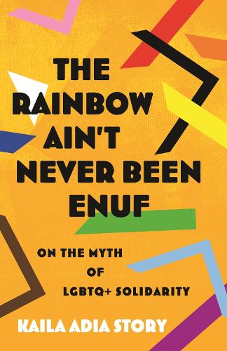 The Rainbow Ain't Never Been Enuf,The