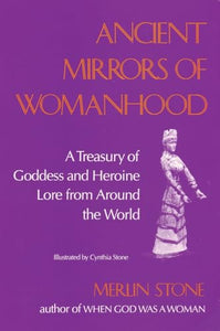 Ancient Mirrors of Womanhood 