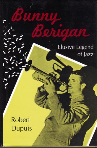 Bunny Bergan: Elusive Legend of Jazz