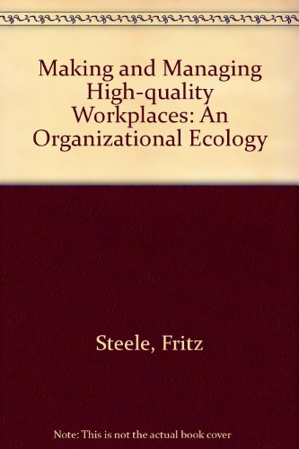 Making and Managing High-Quality Workplaces
