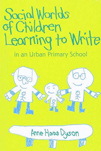 Social Worlds of Children Learning to Write in an Urban Primary School