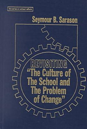 Revisiting ""the Culture of the School and the Problem of Change