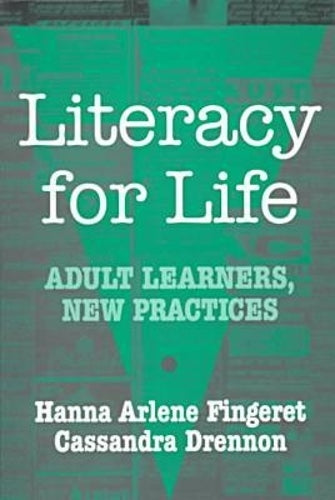 Literacy for Life-Adult Learners New Practices