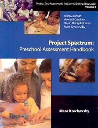Project Zero Framework Vol 3; Project Spectrum: Preschool Assessment Handbook