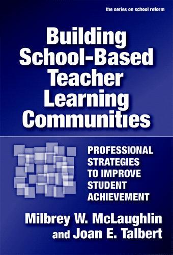 Building School-based Teacher Learning Communities