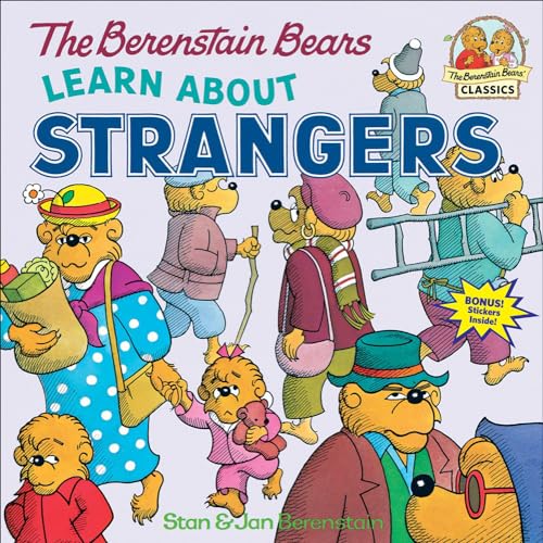 The Berenstain Bears Learn about Strangers