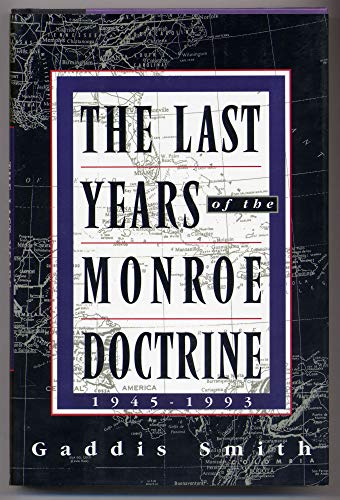 The Last Years of the Monroe Doctrine, 1945-1993