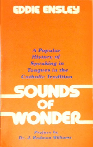 Sounds of Wonder: Speaking in Tongues in the Catholic Tradition