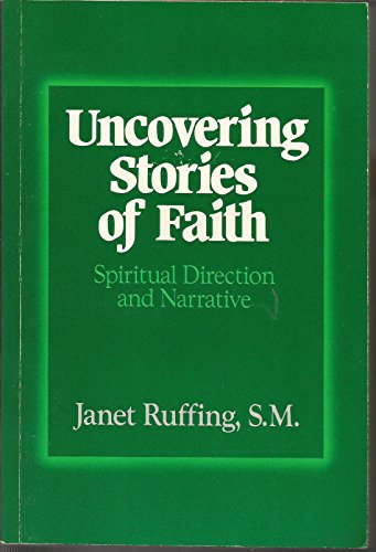 Uncovering Stories of Faith, Spiritual Direction and Narrative