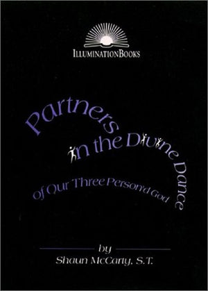 Partners in the Divine Dance of Our Three Person'd God