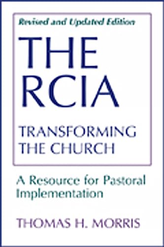 The RCIA: Transforming the Church (Revised and Updated)