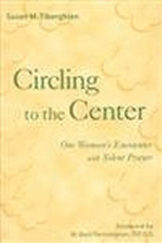 Circling to the Center: One Woman's Encounter with Silent Prayer