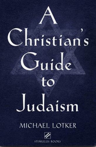 A Christian's Guide to Judaism
