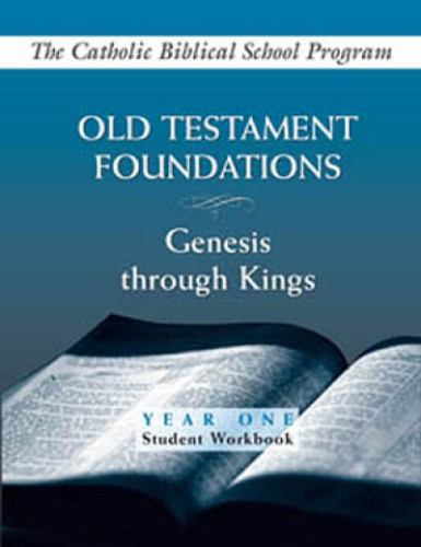 Old Testament Foundations: (Year One, Student Workbook)
