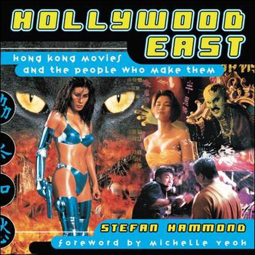 Hollywood East: Hong Kong Movies and the People Who Made Them