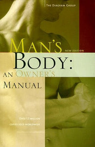 Man's Body: an Owner's Manual 