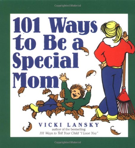 101 Ways to Be a Special Mom