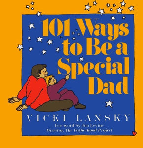 101 Ways to Be a Special Dad 