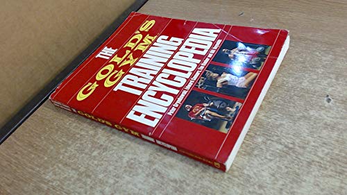The Gold's Gym Training Encyclopedia