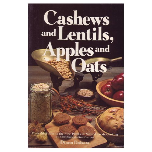 Cashews and Lentils, Apples and Oats