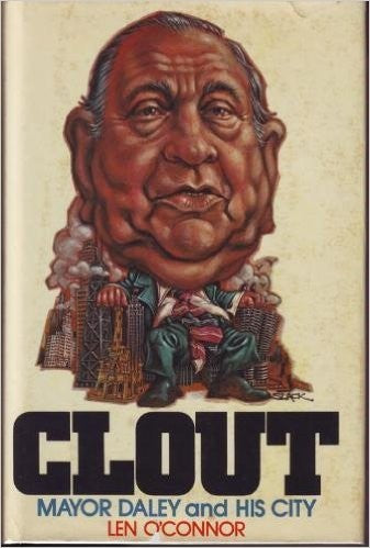 Clout Mayor Daley & His City