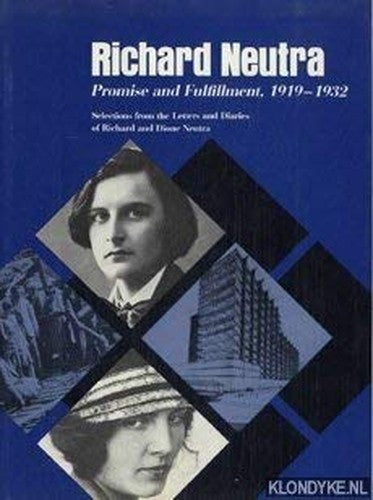 Richard Neutra: Promise and Fulfillment, 1919-1932