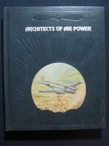 Architects of air power (The Epic of flight)