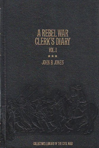 A Rebel War Clerk's Diary at the Confederate States Capital