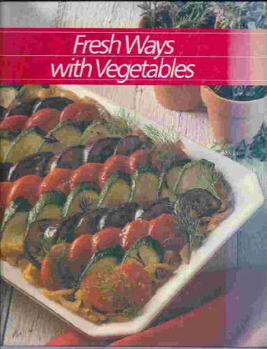 Fresh Ways with Vegetables
