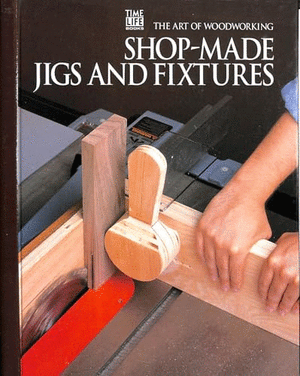 Shop-made Jigs and Fixtures