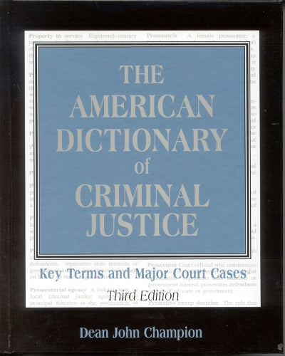 The American Dictionary of Criminal Justice