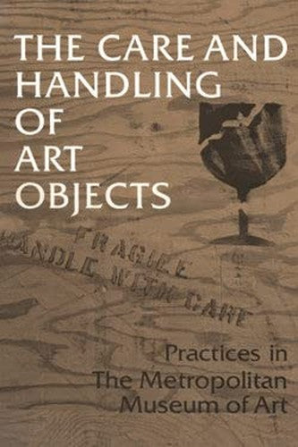The Care and Handling of Art Objects