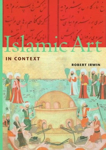 Islamic Art in Context (Perspectives) (Trade Version)