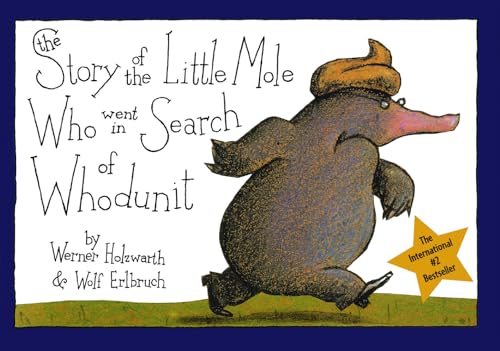 The Story of the Little Mole Who Went in Search of Whodunit