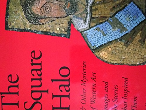 The Square Halo and Other Mysteries of Western Art