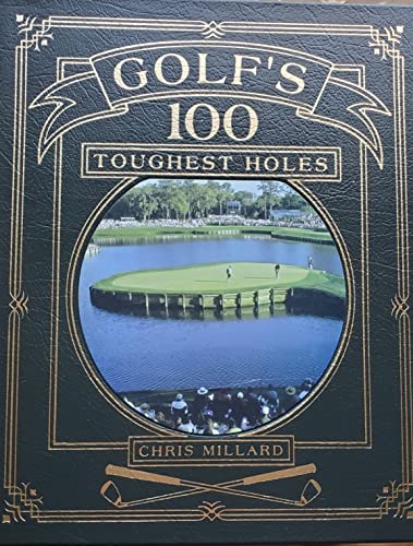 Golf's 100 Toughest Holes