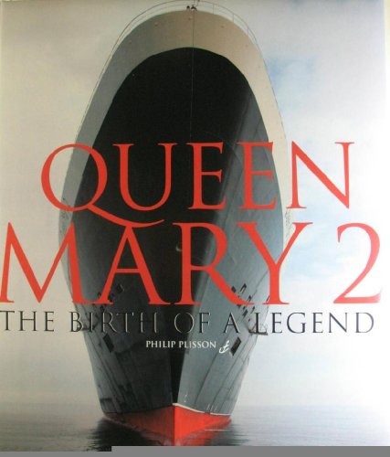 Queen Mary 2: Birth of a Legend
