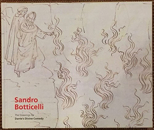 Sandro Botticelli: The Drawings for Dante's Divine Comedy