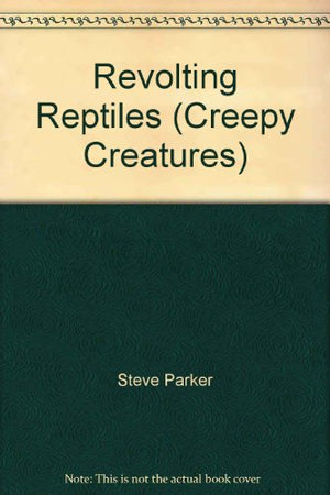 Revolting Reptiles